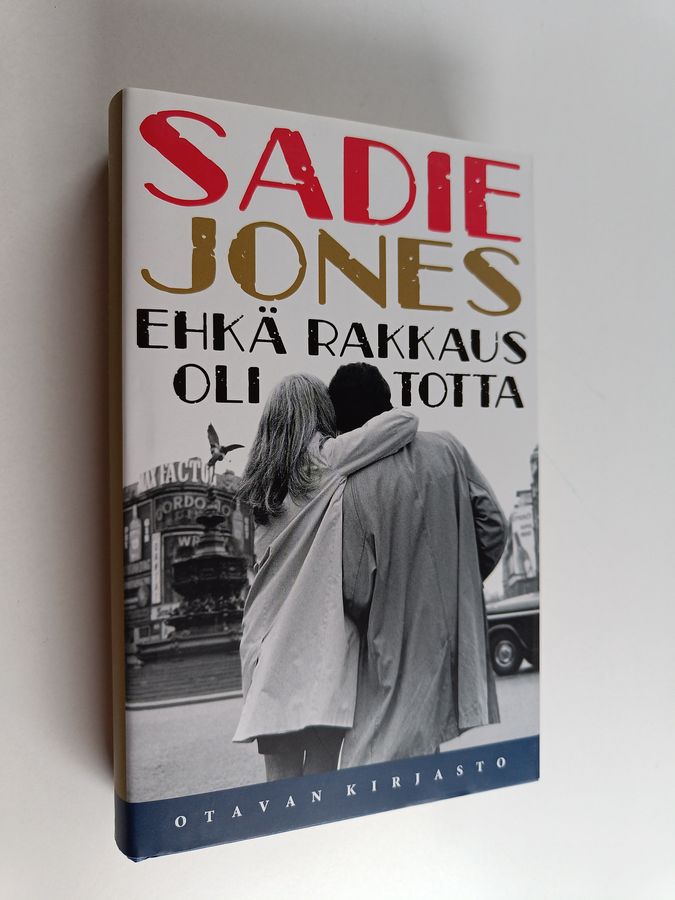 Sadie Jones : Ehkä rakkaus oli totta