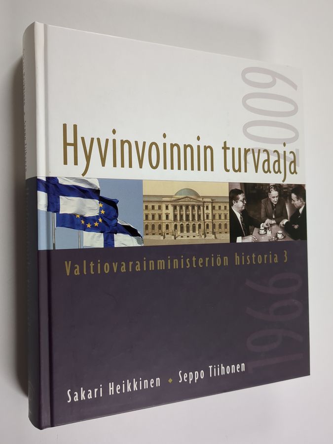 Sakari Heikkinen : Valtiovarainministeriön historia 3 : Hyvinvoinnin turvaaja - 1966-2009