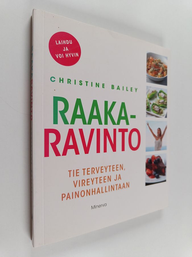 Christine Bailey : Raakaravinto : tie terveyteen, vireyteen ja painonhallintaan