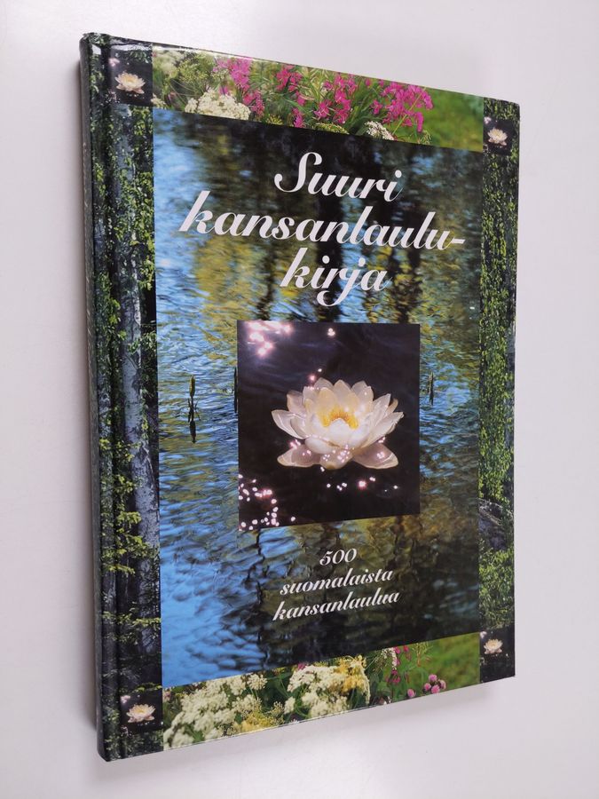Suuri kansanlaulukirja : 500 suomalaista kansanlaulua