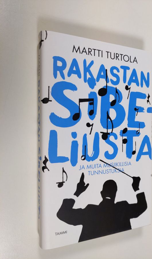 Martti Turtola : Rakastan Sibeliusta : ja muita musiikillisia tunnustuksia