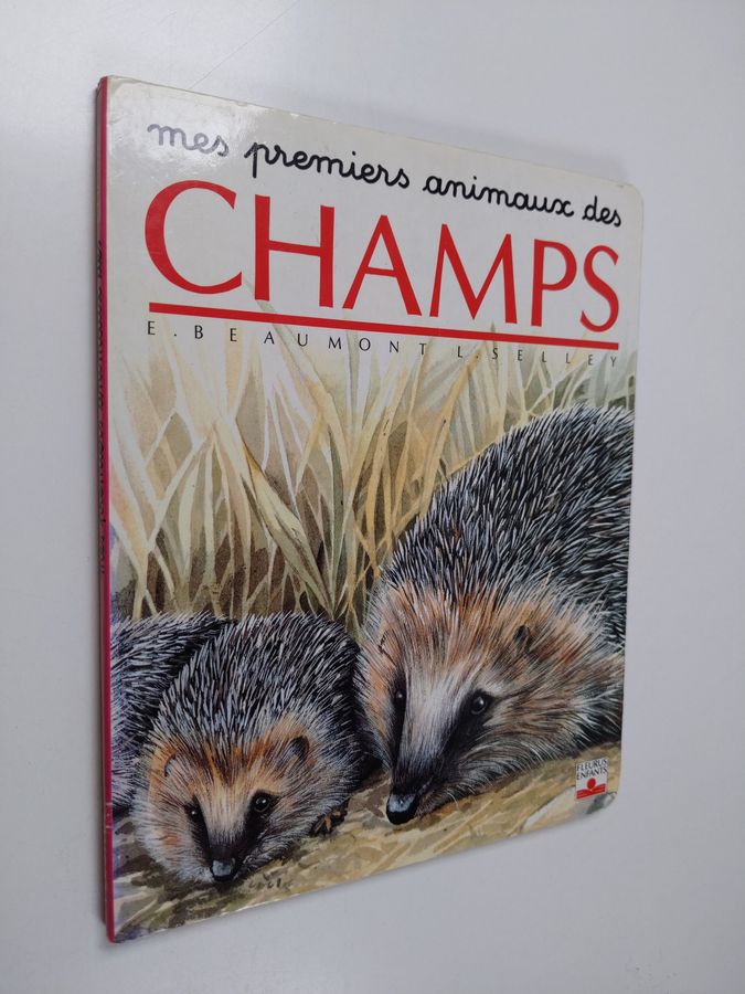 Emilie Beaumont : Mes premiers animaux des Champs