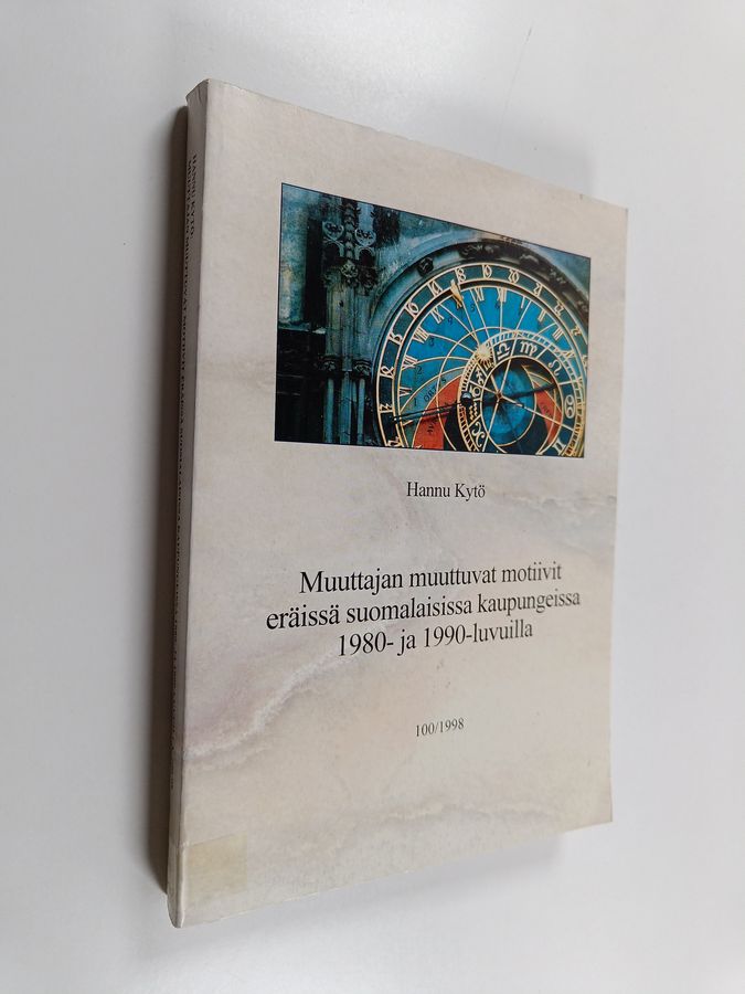 Muuttajan muuttuvat motiivit eräissä suomalaisissa kaupungeissa 1980- ja 1990-luvuilla