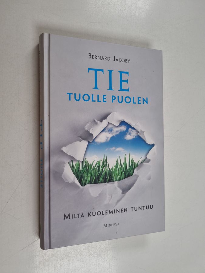 Bernard Jakoby : Tie tuolle puolen : miltä kuoleminen tuntuu