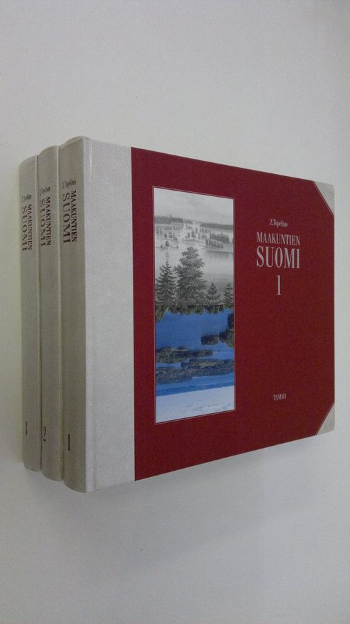 Zacharias Topelius : Maakuntien Suomi 1-3