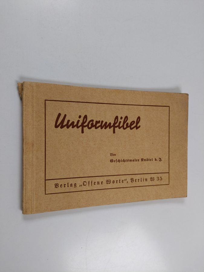 Herbert Knötel : Uniformfibel, von Geschichtsmaler Knötel d.j