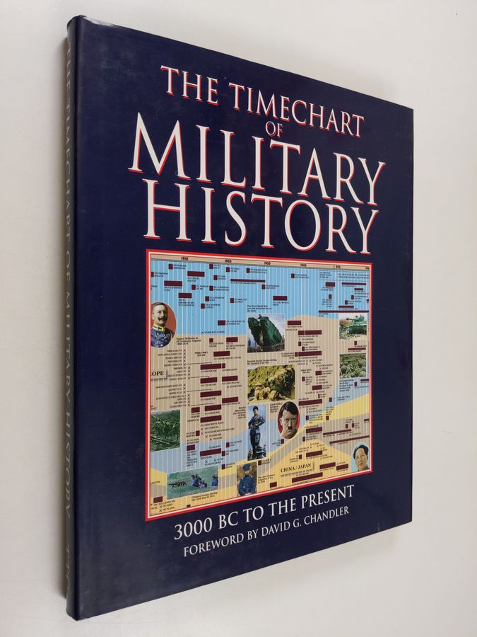 David G. Chandler : The Timechart of Military History - 300 BC to the Present