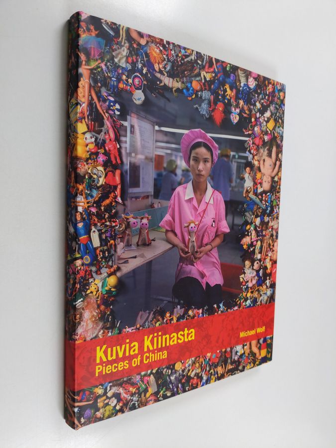 Michael Wolf : Kuvia Kiinasta : Mao, muutos ja nykyaika : a retrospective of Michael Wolf's China projects = Pieces of China - Mao, muutos ja nykyaika - Pieces of China - A retrospective of Michael Wolf's China projects