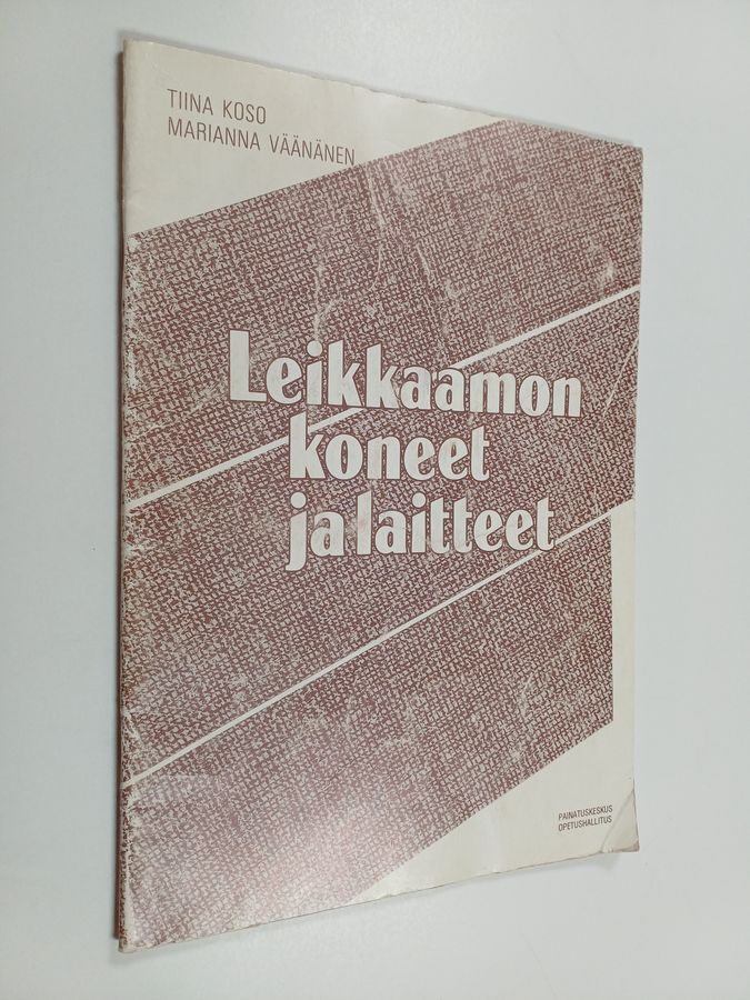Tiina Koso ym. : Leikkaamon koneet ja laitteet