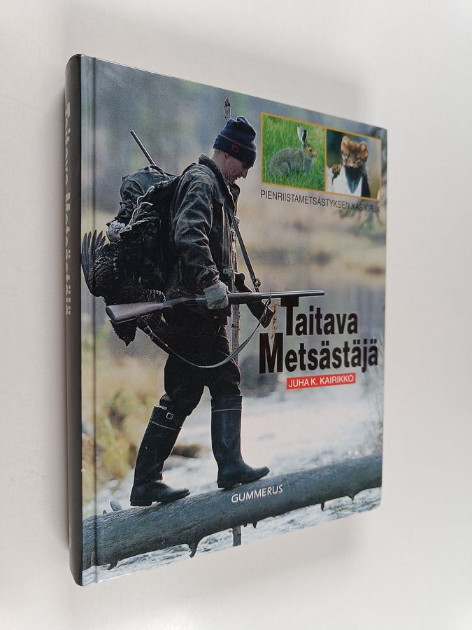 Juha K. Kairikko : Taitava metsästäjä : pienriistanmetsästyksen käsikirja