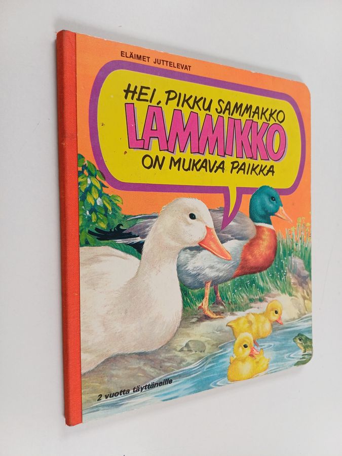 Hei, pikku sammakko, lammikko on mukava paikka