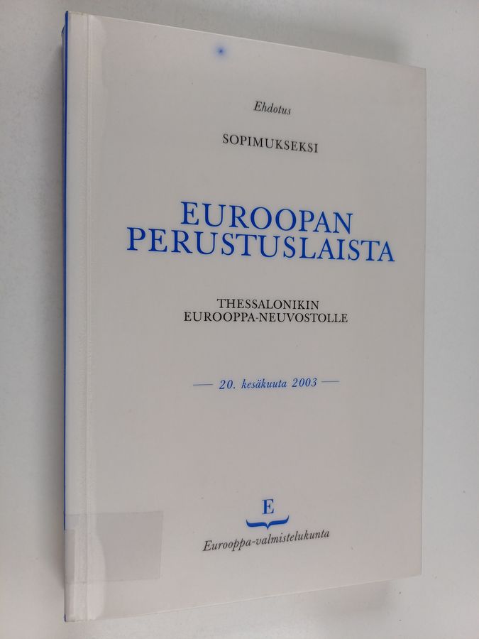 Ehdotus sopimukseksi Euroopan perustuslaista Thessalonikin Eurooppa-neuvostolle - 20. kesäkuuta ...