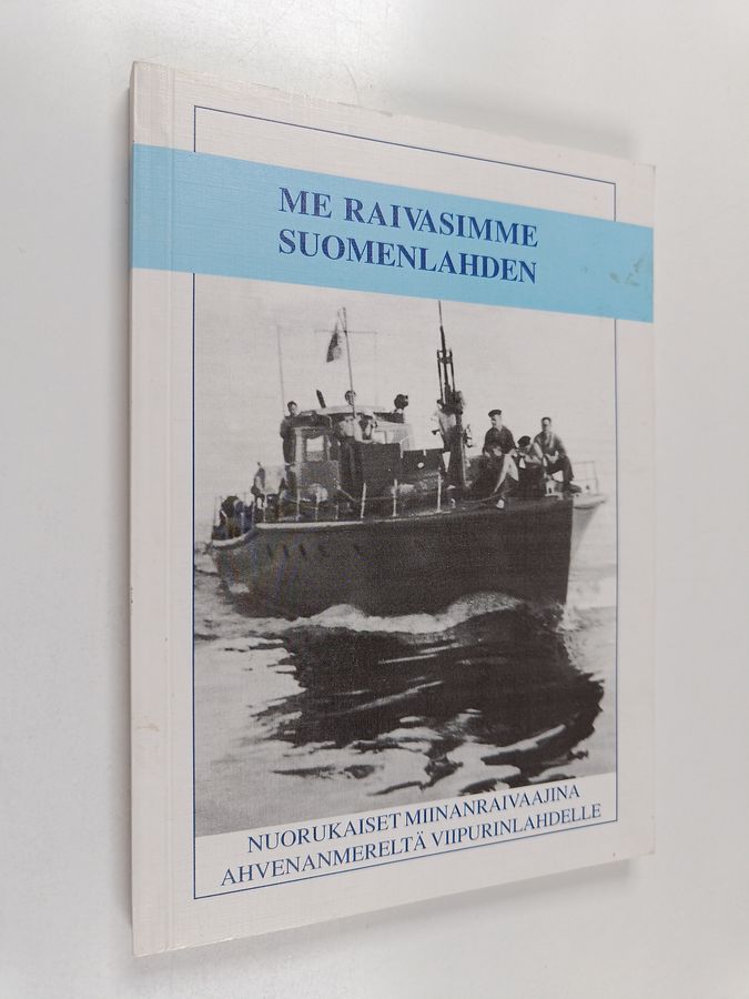 Me raivasimme Suomenlahden