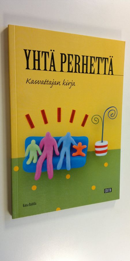 Kaisa Raittila : Yhtä perhettä : kasvattajan kirja