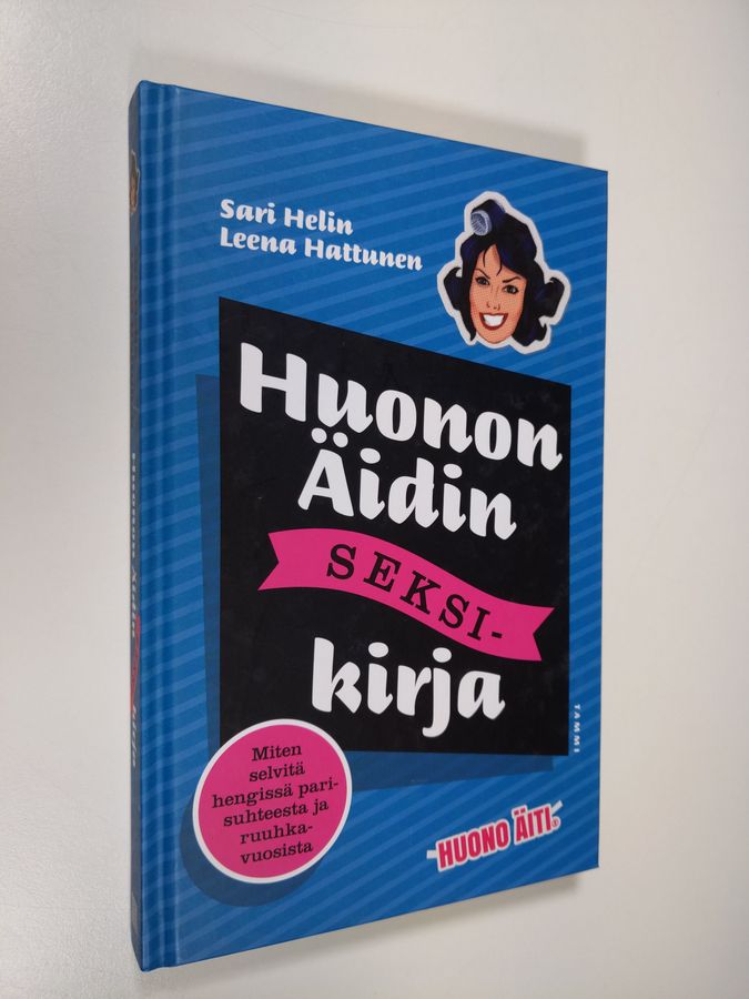 Sari Helin : Huonon äidin seksikirja