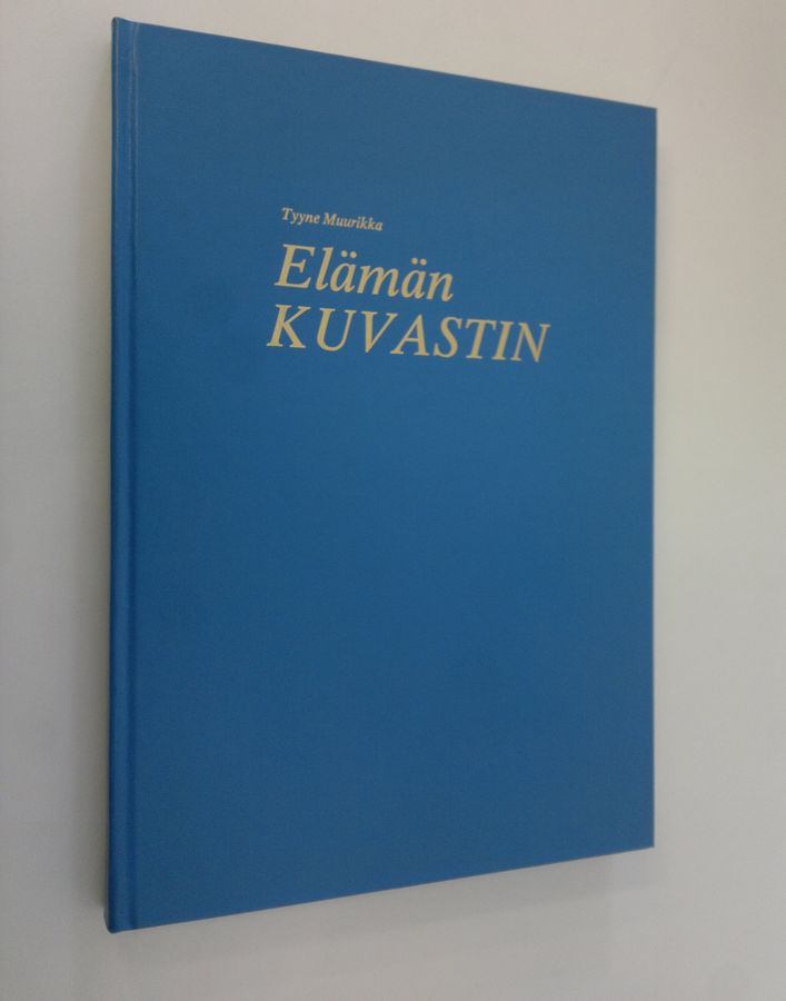 Tyyne Muurikka : Elämän kuvastin