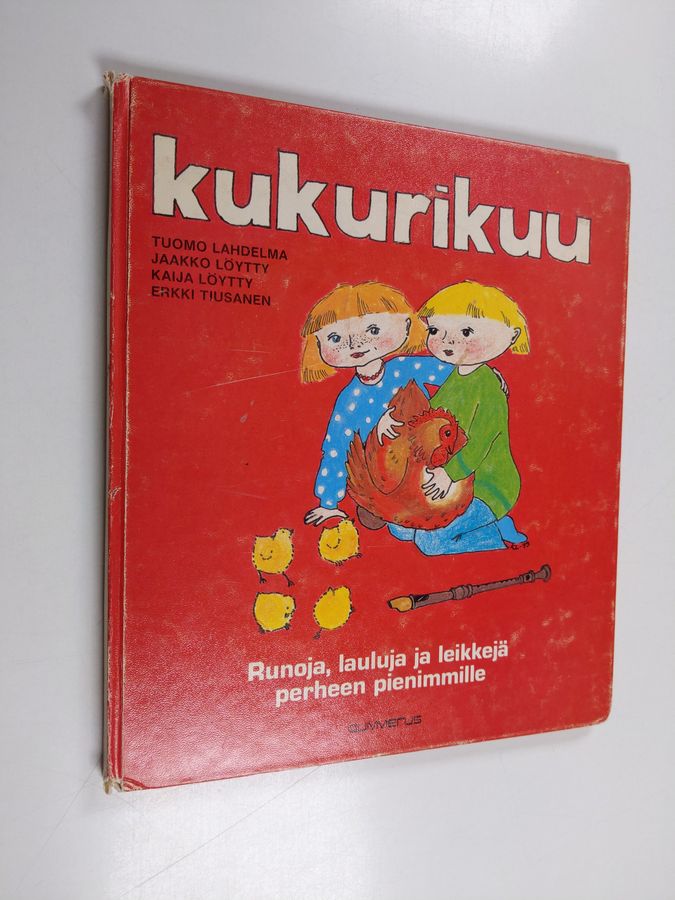 Tuomo Lahdelma : Kukurikuu : runoja, lauluja ja leikkejä perheen pienimmille