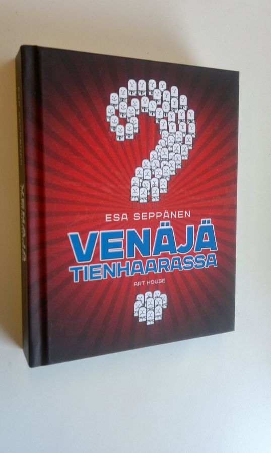 Esa Seppänen : Venäjä tienhaarassa