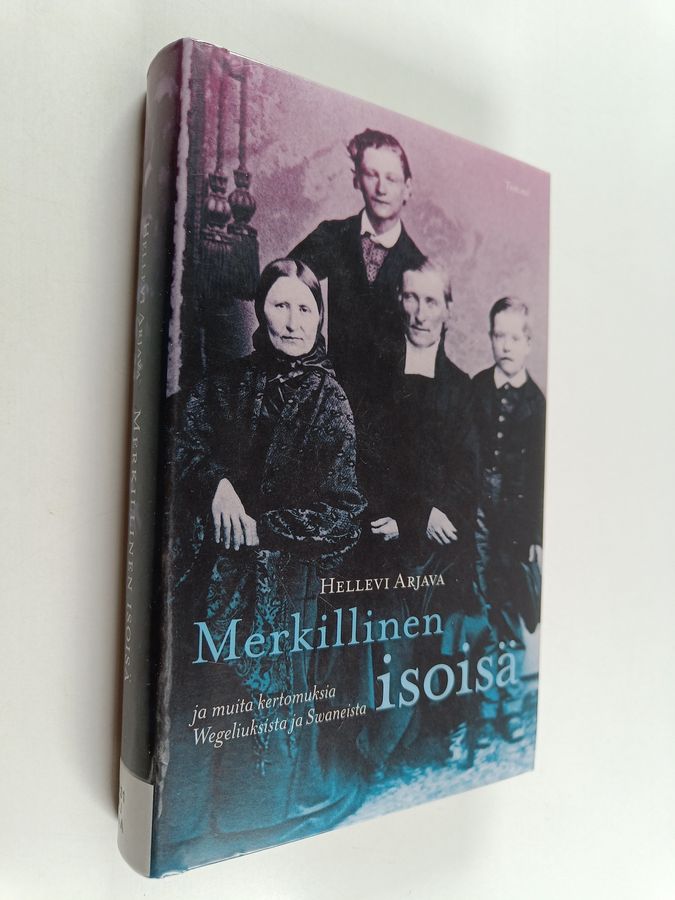 Merkillinen isoisä ja muita kertomuksia Wegeliuksista ja Swaneista
