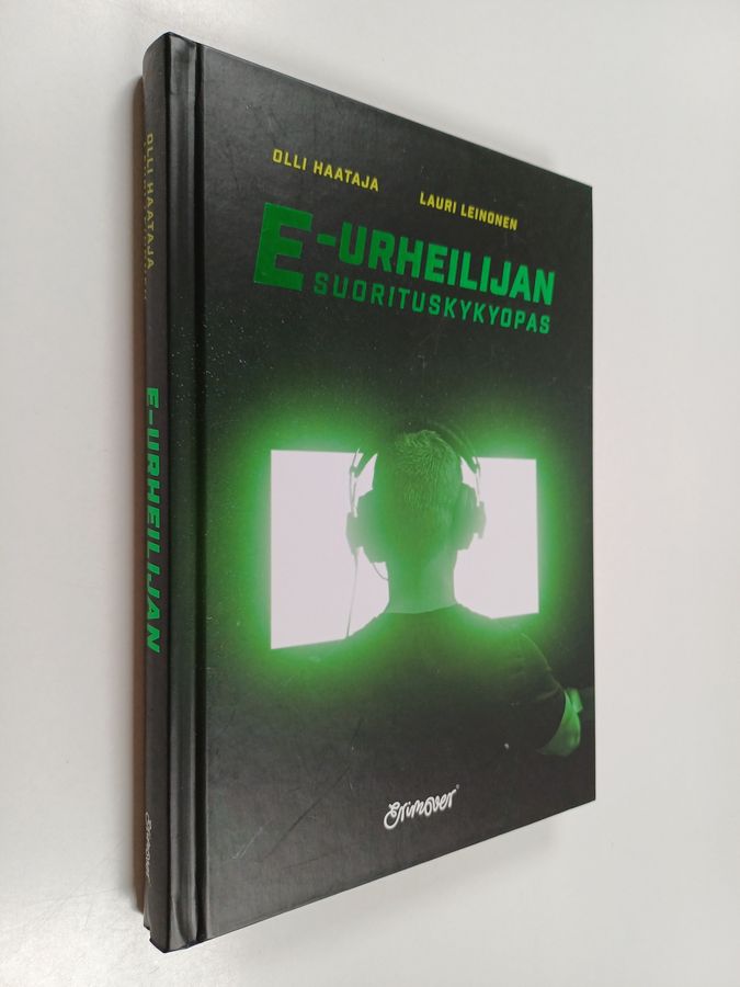 Lauri Leinonen & Olli Haataja : E-urheilijan suorituskykyopas