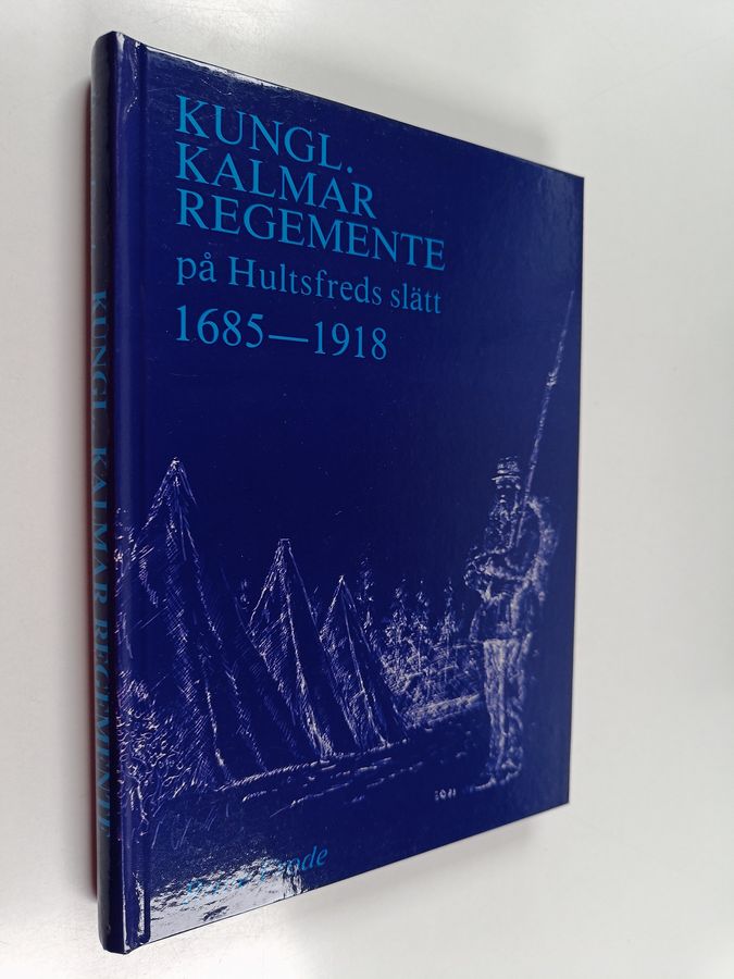 Kungl. Kalmar regemente på Hultsfreds slätt 1685-1918