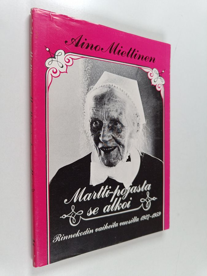 Aino Miettinen : Martti-pojasta se alkoi : Rinnekodin vaiheita vuosilta 1927-1959