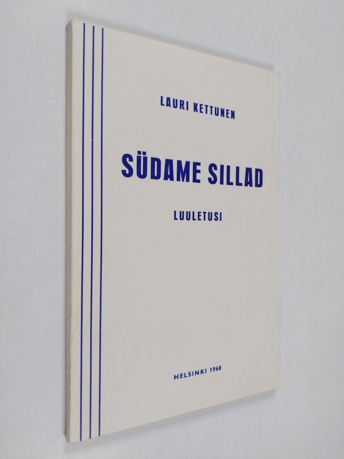 Lauri Kettunen : Südame sillad : luuletusi