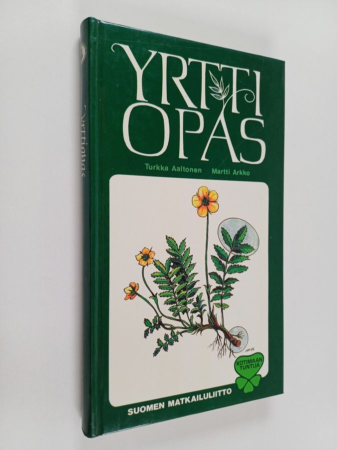 Turkka Aaltonen & Martti Arkko : Yrttiopas : luonnonkasvit ravintona