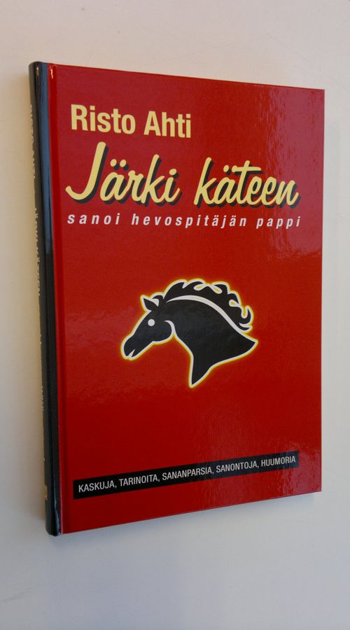 Risto Ahti : Järki käteen, sanoi hevospitäjän pappi