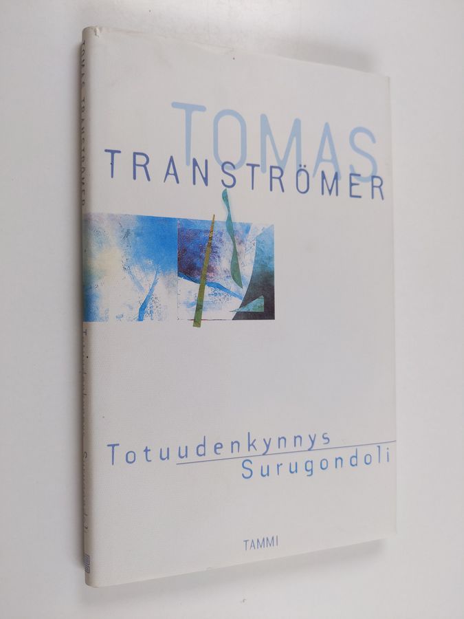 Tomas Tranströmer : Totuuden kynnys ; Surugondoli
