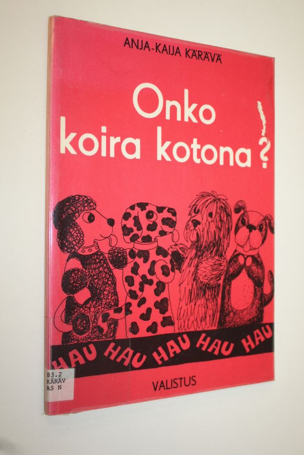 Onko koira kotona?