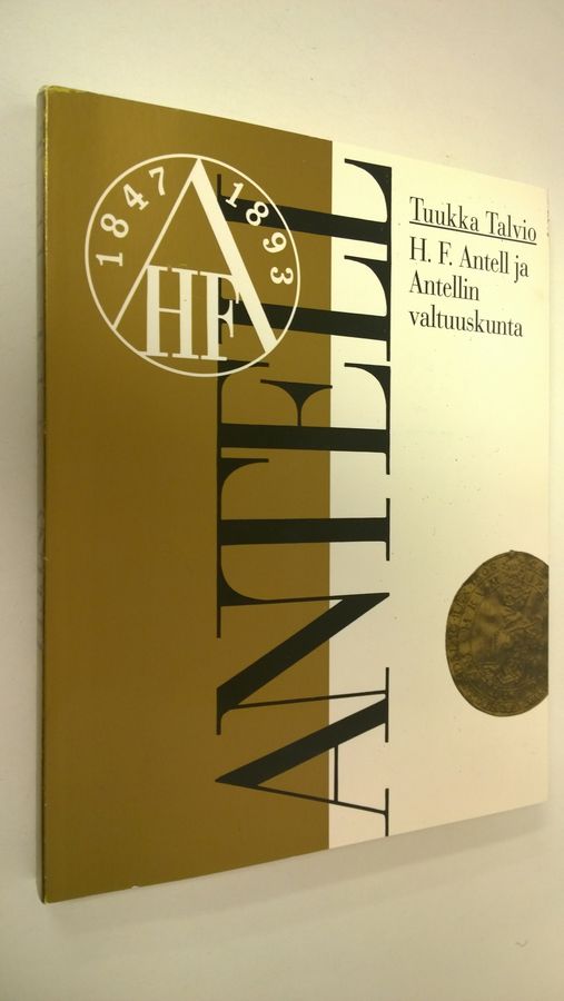 Tuukka Talvio : H F Antell ja Antellin valtuuskunta