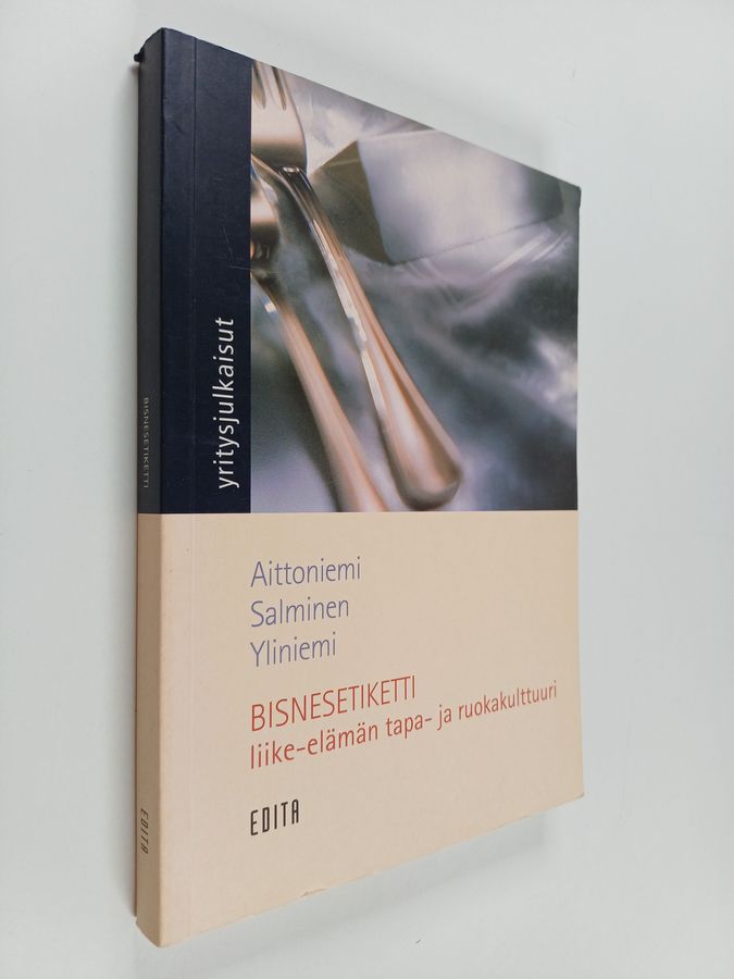 Anu Aittoniemi : Bisnesetiketti : liike-elämän tapa- ja ruokakulttuuri