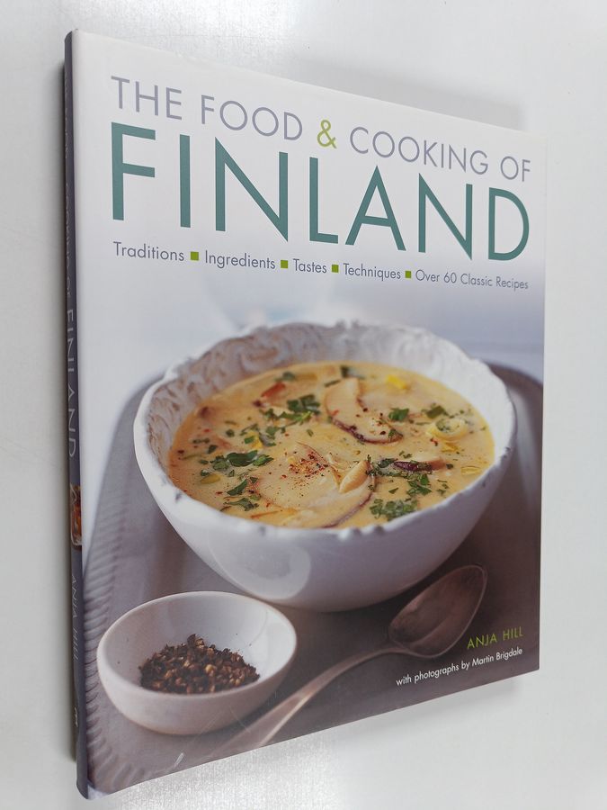 The Food & Cooking of Finland - Traditions, Ingredients, Tastes and Techniques in Over 60 Classic Recipes