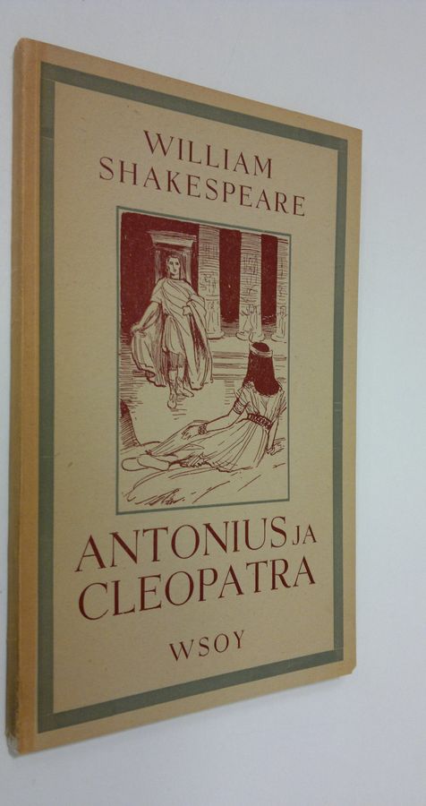 William Shakespeare : Draamoja 12, Antonius ja Cleopatra