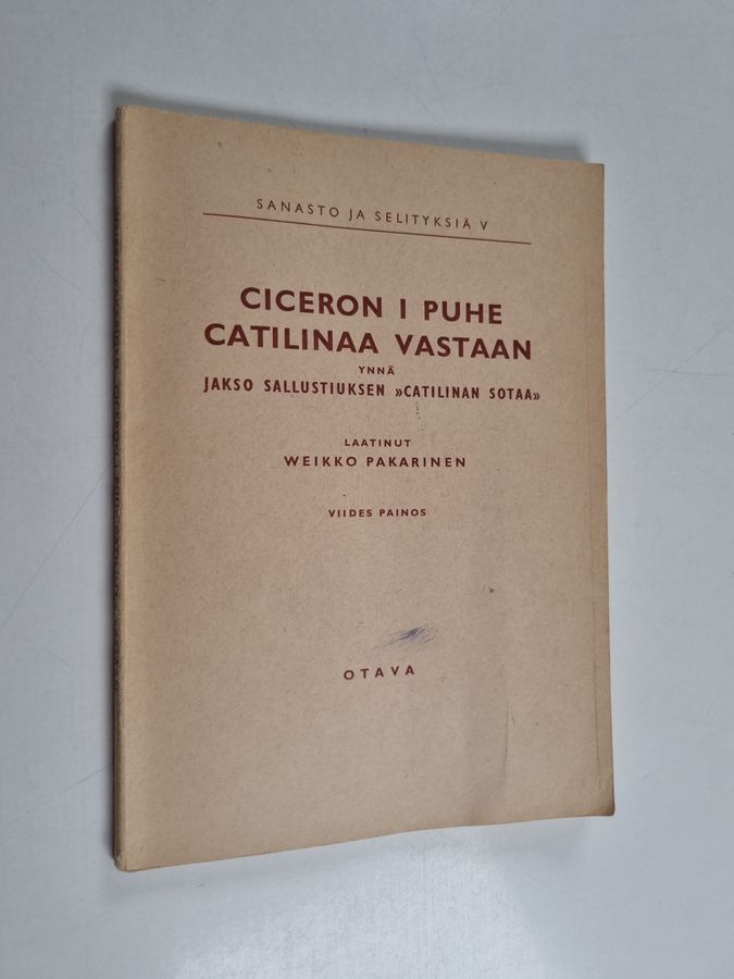 Weikko Pakarinen : Ciceron 1 puhe Catilinaa vastaan ynnä jakso Sallistiuksen Catilinan sotaa