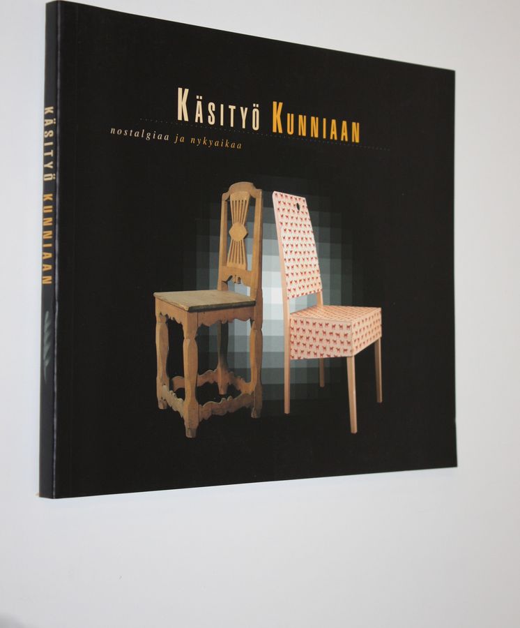 Käsityö kunniaan - nostalgiaa ja nykyaikaa