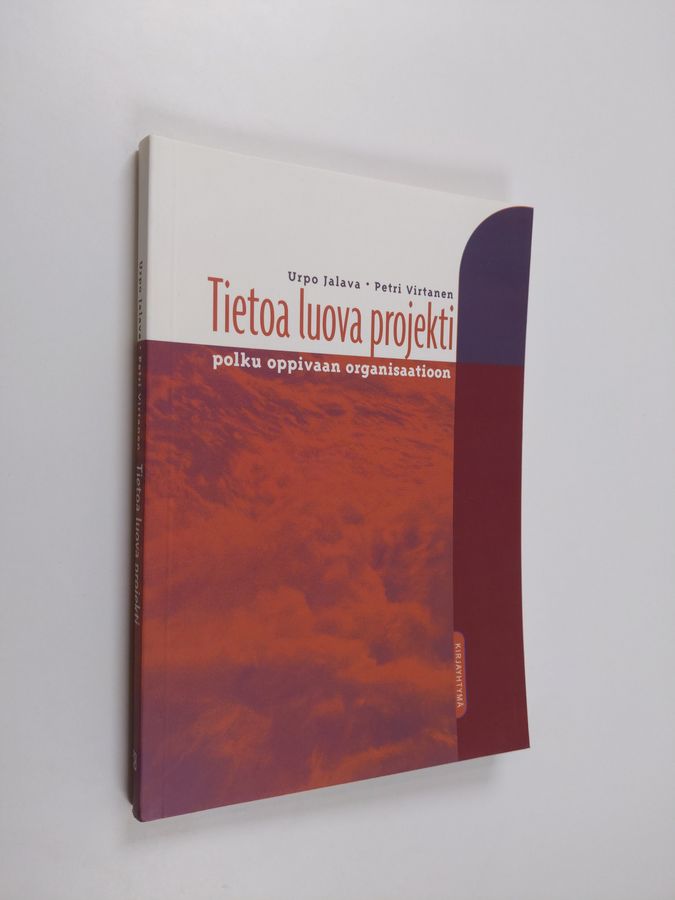 Urpo Jalava : Tietoa luova projekti : polku oppivaan organisaatioon