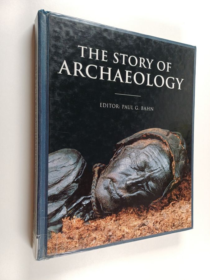 The story of archaeology : the 100 great discoveries