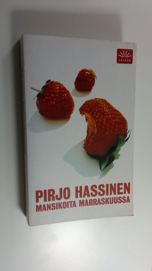 Pirjo Hassinen : Mansikoita marraskuussa