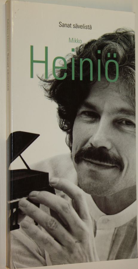 Mikko Heiniö : Sanat sävelistä : kirjoituksia säveltäjän työstä, teoksista ja miljööstä 1979-1996