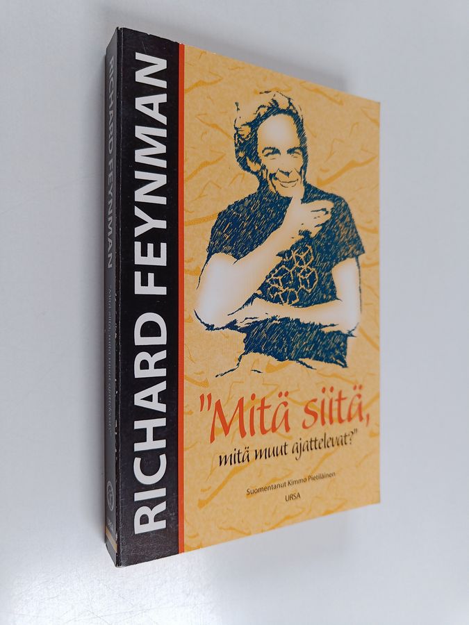 Richard P. Feynman : Mitä siitä, mitä muut ajattelevat : lisää kummallisen tyypin seikkailuja