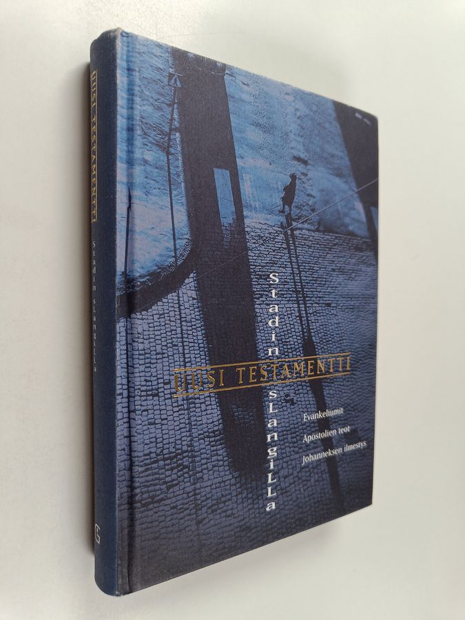 Uusi testamentti stadin slangilla : evankeliumit, Apostolien teot, Johannekset ilmestys