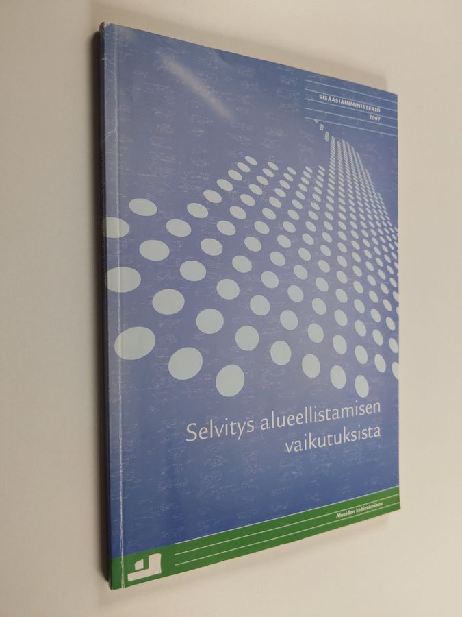 Alueellistamisen vaikuttavuuden selvittäminen seitsemässä alueellistetussa organisaatiossa