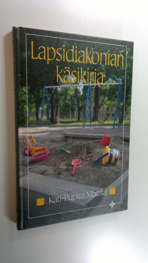 Kati-Pupita Mattila : Lapsidiakonian käsikirja