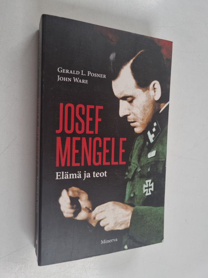 Gerald L. Posner : Josef Mengele : elämä ja teot