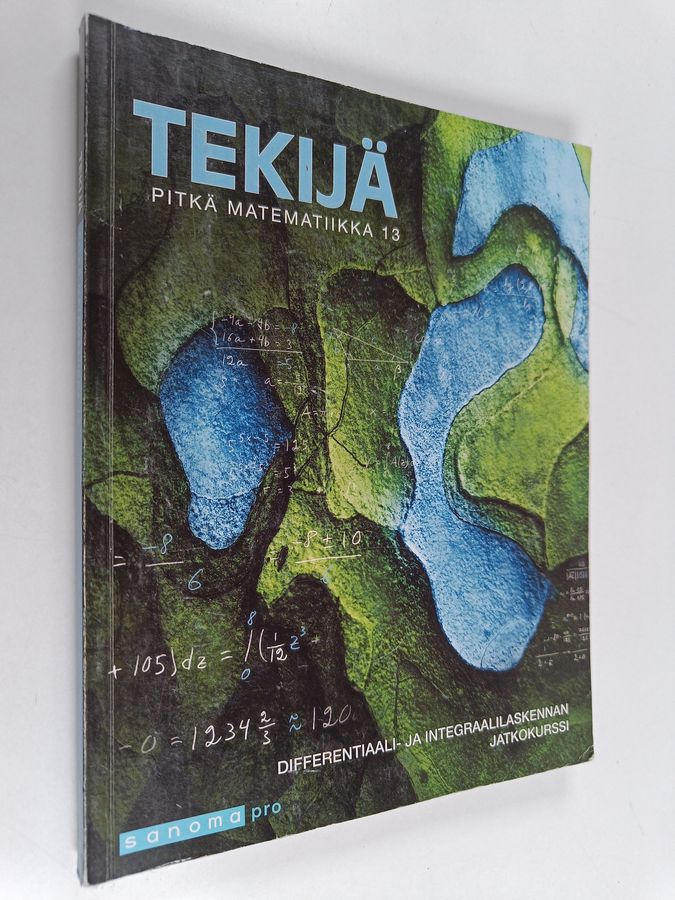 Paavo Heiskanen : Tekijä 13 : pitkä matematiikka : Differentiaali- ja integraalilaskennan jatkokurssi