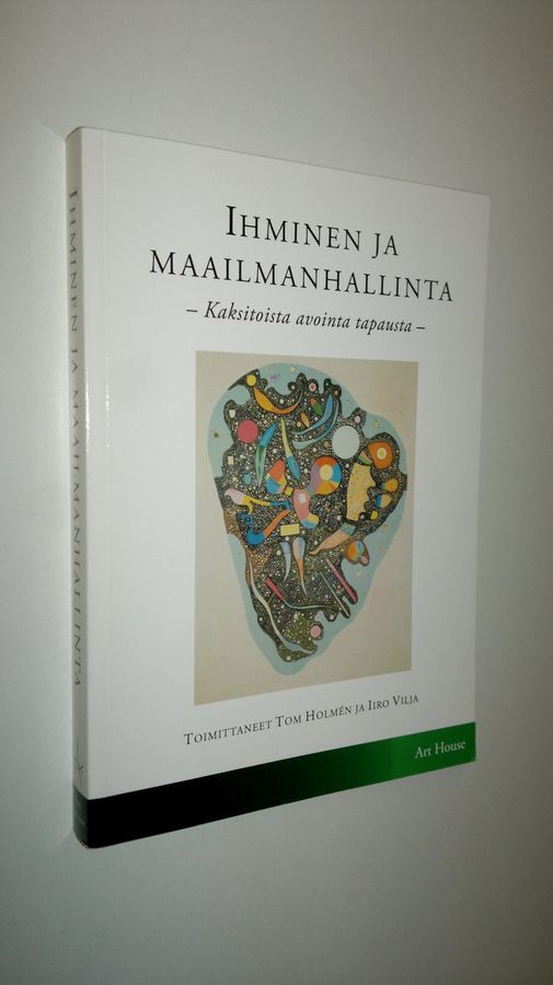 Tom ym. (toim.) Holmen : Ihminen ja maailmanhallinta : kaksitoista avointa tapausta