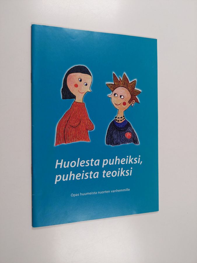 Huolesta puheiksi, puheista teoiksi