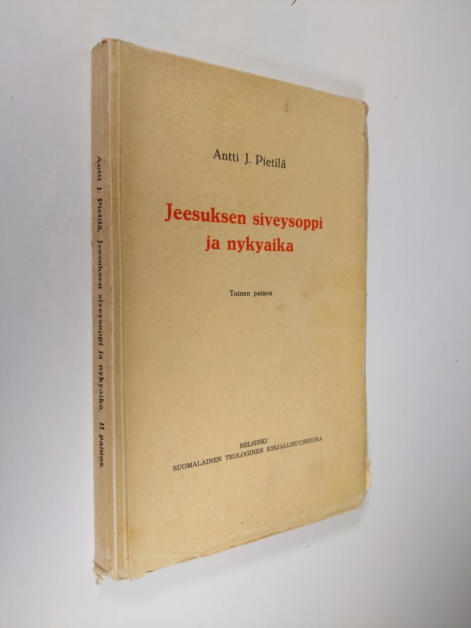 Antti J. Pietilä : Jeesuksen siveysoppi ja nykyaika